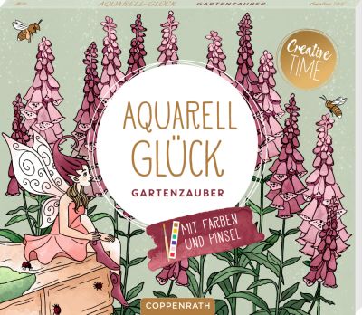 Aquarell-Glück Gartenzauber mit Farben und Pinsel - Creative Time Aquarell-Glück Gartenzauber mit Farben und Pinsel - Creative Time