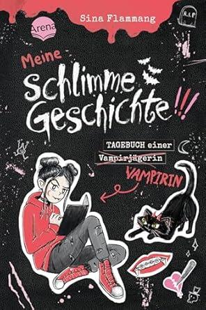 Arena Verlag - Meine schlimme Geschichte!!! 1 Tagebuch einer Vampirin Arena Verlag - Meine schlimme Geschichte!!! 1 Tagebuch einer Vampirin