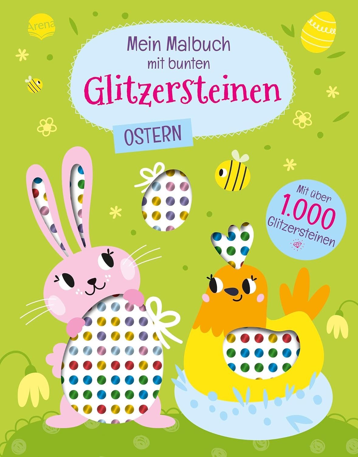 Arena Verlag - Ostern, Mein Malbuch mit bunten Glitzersteinen. Ostern (Mit über 1.000 Glitzerst Arena Verlag - Ostern, Mein Malbuch mit bunten Glitzersteinen. Ostern (Mit über 1.000 Glitzerst