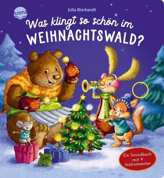 Arena Verlag - Was klingt so schön im Weihnachtswald? Ein Soundbuch mit 4 Instrumenten Arena Verlag - Was klingt so schön im Weihnachtswald? Ein Soundbuch mit 4 Instrumenten