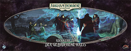 Arkham Horror: Das Kartenspiel | R�ckkehr zu: Der gebrochene Kreis - Erweiterung