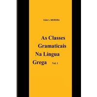 As Classes Gramaticais Na Língua Grega von Clube de autores