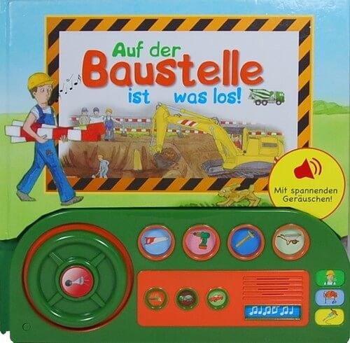 Auf der Baustelle ist was los!- mit spannenden Geräuschen Auf der Baustelle ist was los!- mit spannenden Geräuschen