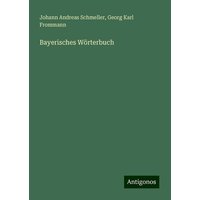 Bayerisches Wörterbuch von Antigonos Verlag