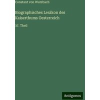 Biographisches Lexikon des Kaiserthums Oesterreich von Antigonos Verlag