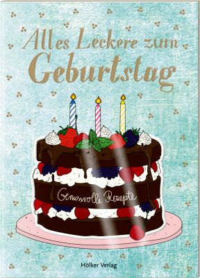 Der kleine Küchenfreund: Alles Leckere zum Geburtstag