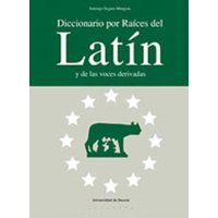 Diccionario por raíces del latín y de las voces derivadas von Universidad de Deusto