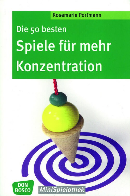 Die 50 besten Spiele für mehr Konzentration - für 5- bis 10-Jährige Die 50 besten Spiele für mehr Konzentration - für 5- bis 10-Jährige