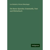 Die Barea-Sprache; Grammatik, Text und Wörterbuch von Antigonos Verlag