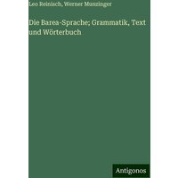 Die Barea-Sprache; Grammatik, Text und Wörterbuch von Antigonos Verlag