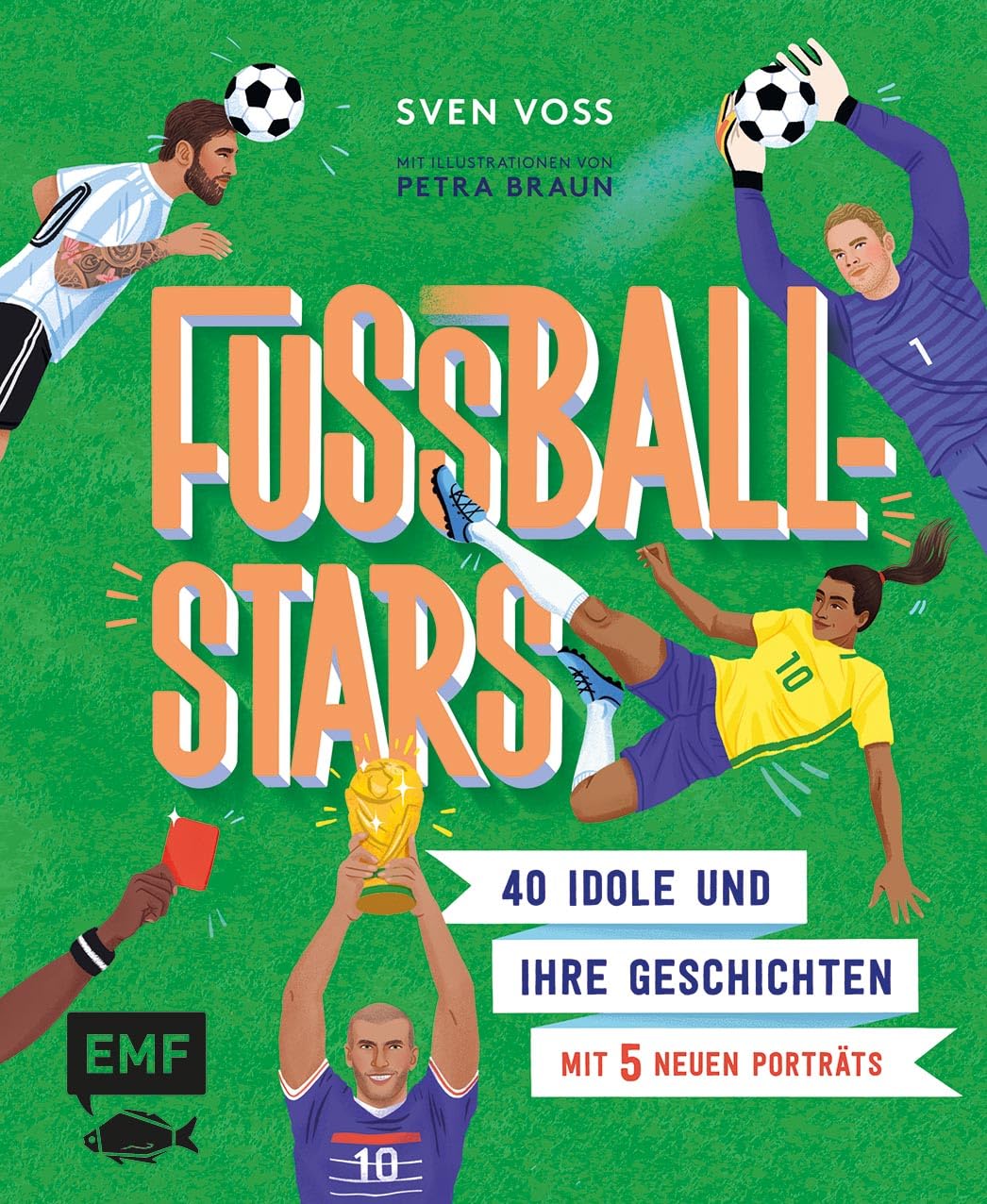 Edition Michael Fischer Verlag - Fußball-Stars, 40 Idole und ihre Geschichten Edition Michael Fischer Verlag - Fußball-Stars, 40 Idole und ihre Geschichten