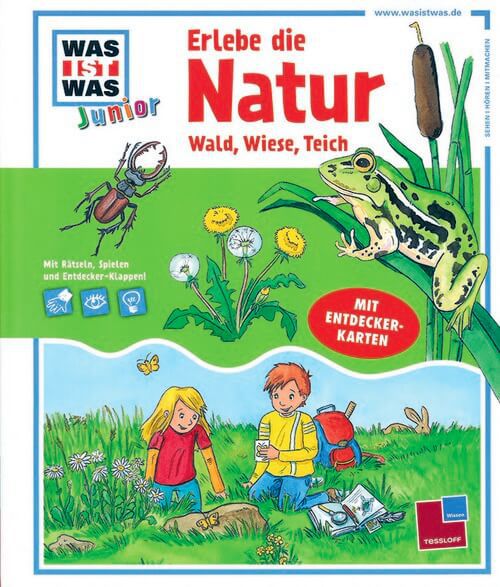 Erlebe die Natur - Wald, Wiese, Teich - Was ist was - Junior Erlebe die Natur - Wald, Wiese, Teich - Was ist was - Junior