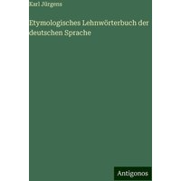 Etymologisches Lehnwörterbuch der deutschen Sprache von Antigonos Verlag