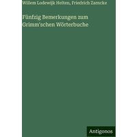 Fünfzig Bemerkungen zum Grimm'schen Wörterbuche von Antigonos Verlag