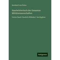 Handwörterbuch der Gesamten Militärwissenschaften von Antigonos Verlag