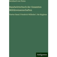 Handwörterbuch der Gesamten Militärwissenschaften von Antigonos Verlag