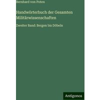 Handwörterbuch der Gesamten Militärwissenschaften von Antigonos Verlag