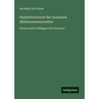 Handwörterbuch der Gesamten Militärwissenschaften von Antigonos Verlag