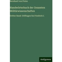 Handwörterbuch der Gesamten Militärwissenschaften von Antigonos Verlag