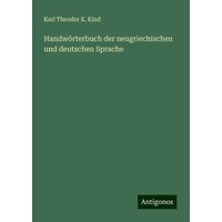 Handwörterbuch der neugriechischen und deutschen Sprache von Antigonos Verlag