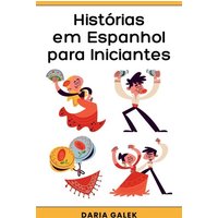 Histórias em Espanhol para Iniciantes von Pearnet