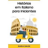 Histórias em Italiano para Iniciantes von Pearnet