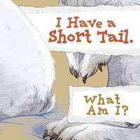 I Have a Short Tail. What Am I? von Arvaaq Press