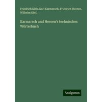 Karmarsch und Heeren's technisches Wörterbuch von Antigonos Verlag