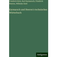 Karmarsch und Heeren's technisches Wörterbuch von Antigonos Verlag