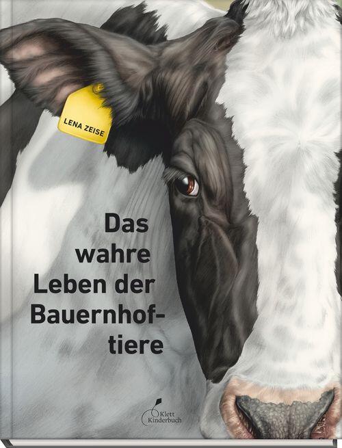 Klett Kinderbuch Verlag - Das wahre Leben der Bauernhoftiere Klett Kinderbuch Verlag - Das wahre Leben der Bauernhoftiere
