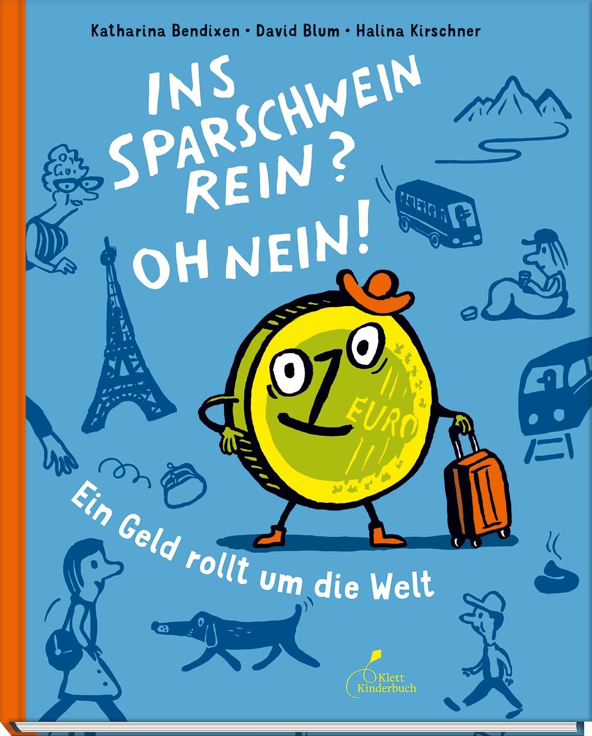 Klett Kinderbuch Verlag - Ins Sparschwein rein? Oh nein! Klett Kinderbuch Verlag - Ins Sparschwein rein? Oh nein!