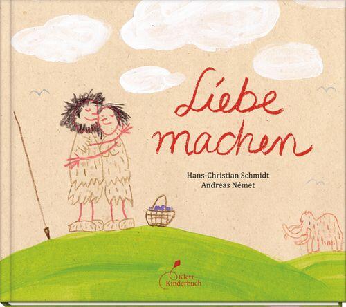 Klett Kinderbuch Verlag - Liebe machen Klett Kinderbuch Verlag - Liebe machen