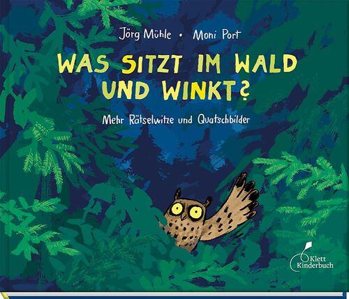 Klett Kinderbuch Verlag - Was sitzt im Wald und winkt? Klett Kinderbuch Verlag - Was sitzt im Wald und winkt?