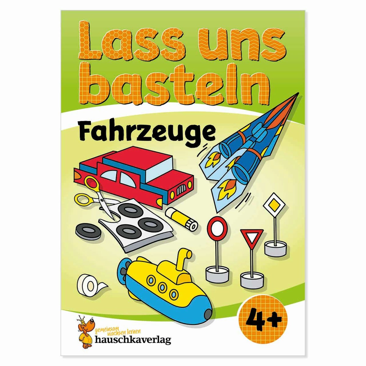 Lass uns basteln – Bastelbuch Fahrzeuge Lass uns basteln – Bastelbuch Fahrzeuge