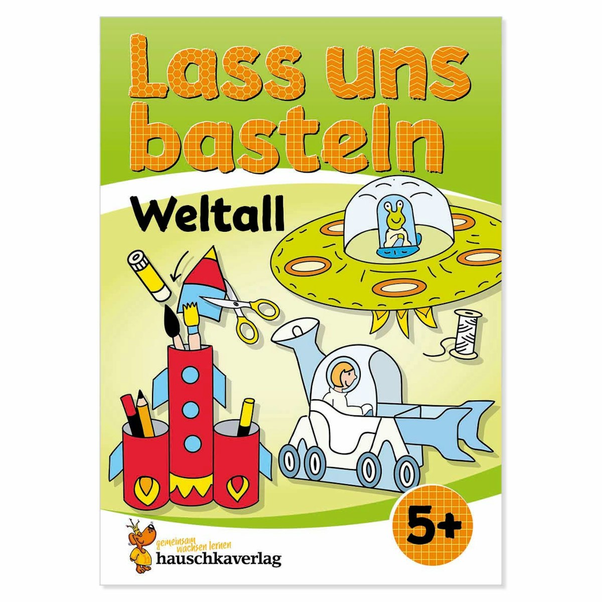 Lass uns basteln – Bastelbuch Weltall Lass uns basteln – Bastelbuch Weltall