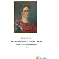 Lexikon zu den Schriften Cäsars und seiner Fortsetzer von Literaricon