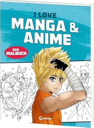 Loewe Verlag - I love Manga & Anime - Das Malbuch Loewe Verlag - I love Manga & Anime - Das Malbuch