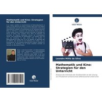 Mathematik und Kino: Strategien für den Unterricht von Verlag Unser Wissen