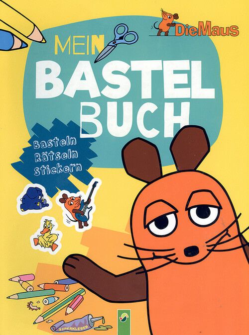 Mein Bastelbuch - Die Maus Mein Bastelbuch - Die Maus
