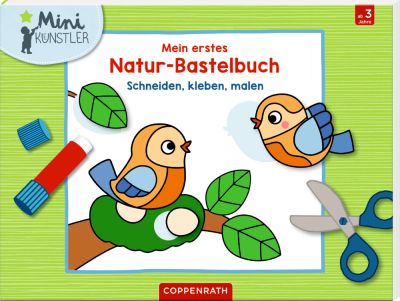 Mein erstes Natur-Bastelbuch - Schneiden, kleben, malen (Mini-Künstler)