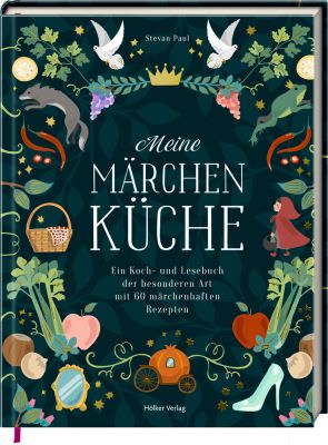 Meine Märchenküche - Ein Koch- und Lesebuch