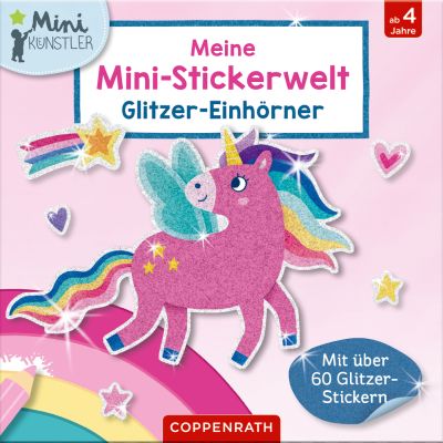 Meine Mini-Stickerwelt: Glitzer-Einhörner (Mini-Künstler)