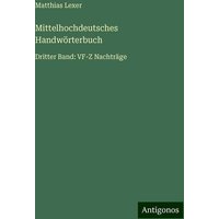 Mittelhochdeutsches Handwörterbuch von Antigonos Verlag