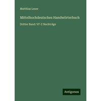 Mittelhochdeutsches Handwörterbuch von Antigonos Verlag