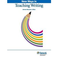 New Ways in Teaching Writing, Revised von Tesol Press