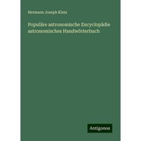 Populäre astronomische Encyclopädie astronomisches Handwörterbuch von Antigonos Verlag