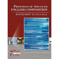 Principles of Advanced English Composition DANTES / DSST Test Study Guide von Breely Crush Publishing