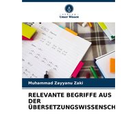 Relevante Begriffe Aus der Übersetzungswissenschaft von Verlag Unser Wissen