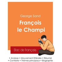 Réussir son Bac de français 2025 : Analyse du roman François le Champi de George Sand von Bac de français