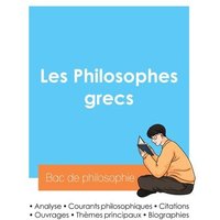 Réussir son Bac de philosophie 2024 : Analyse des philosophes grecs von Bac de français